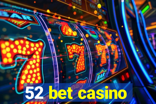 52 bet casino